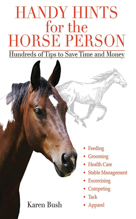 Handy Hints for the Horse Person: Hundreds of Tips to Save Time and Money cover image