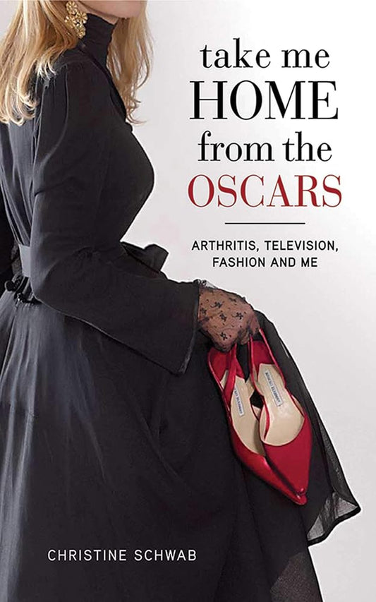 Take Me Home from the Oscars: Arthritis, Television, Fashion, and Me cover image