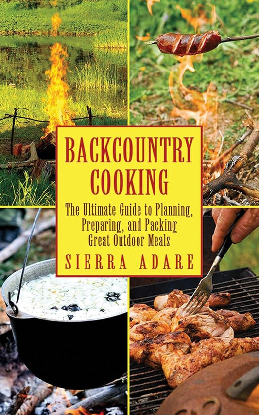 Backcountry Cooking: The Ultimate Guide to Outdoor Cooking (Ultimate Guides) cover image
