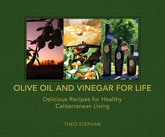 Olive Oil and Vinegar for Life: Delicious Recipes for Healthy Caliterranean Living cover image