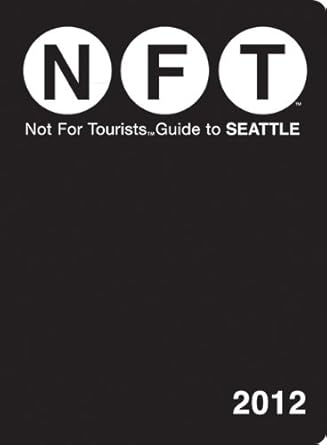 Not For Tourists Guide to Seattle: 2012 cover image