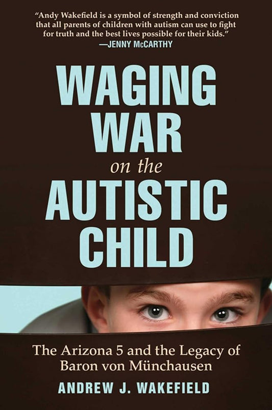 Waging War on the Autistic Child: The Arizona 5 and the Legacy of Baron von Munchausen cover image