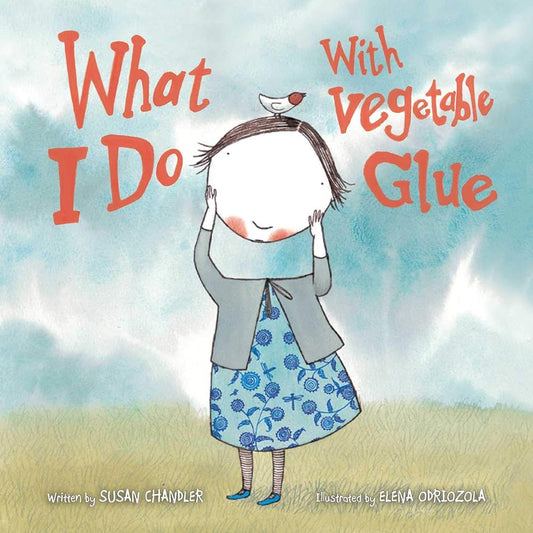 What I Do with Vegetable Glue cover image
