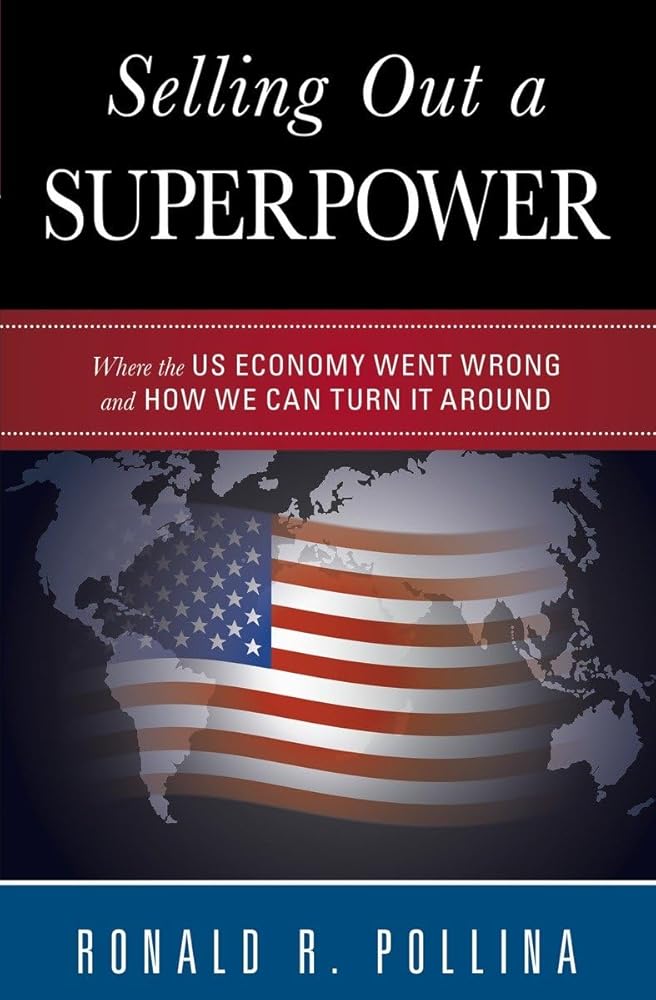 Selling Out a Superpower: Where the U.S. Economy Went Wrong and How We Can Turn It Around cover image
