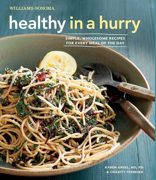 Healthy in a Hurry (Williams-Sonoma): Simple, Wholesome Recipes for Every Meal of the Day cover image