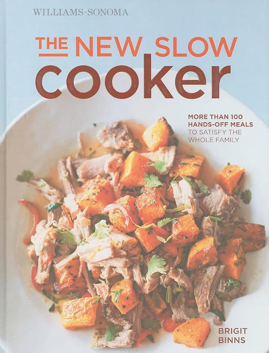 The New Slow Cooker: More Than 100 Hands-Off Meals to Satisfy the Whole Family cover image
