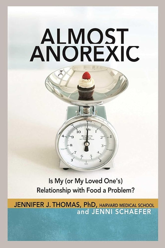 Almost Anorexic: Is My (or My Loved One's) Relationship with Food a Problem? (The Almost Effect) cover image