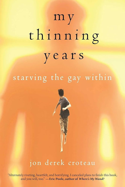 My Thinning Years: Starving the Gay Within cover image