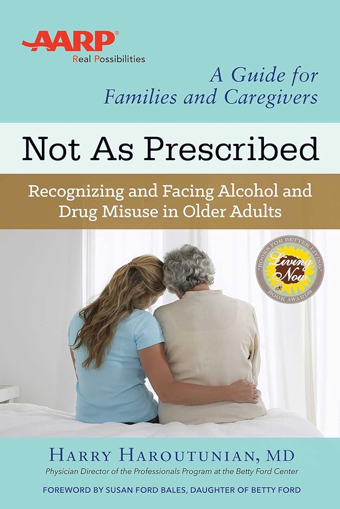 Not As Prescribed: Recognizing and Facing Alcohol and Drug Misuse in Older Adults cover image