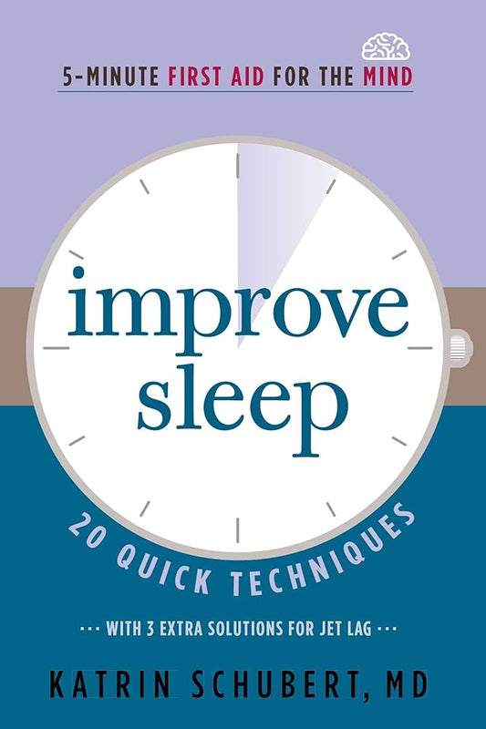 Improve Sleep: 20 Quick Techniques (5-Minute First Aid for the Mind) (3) cover image