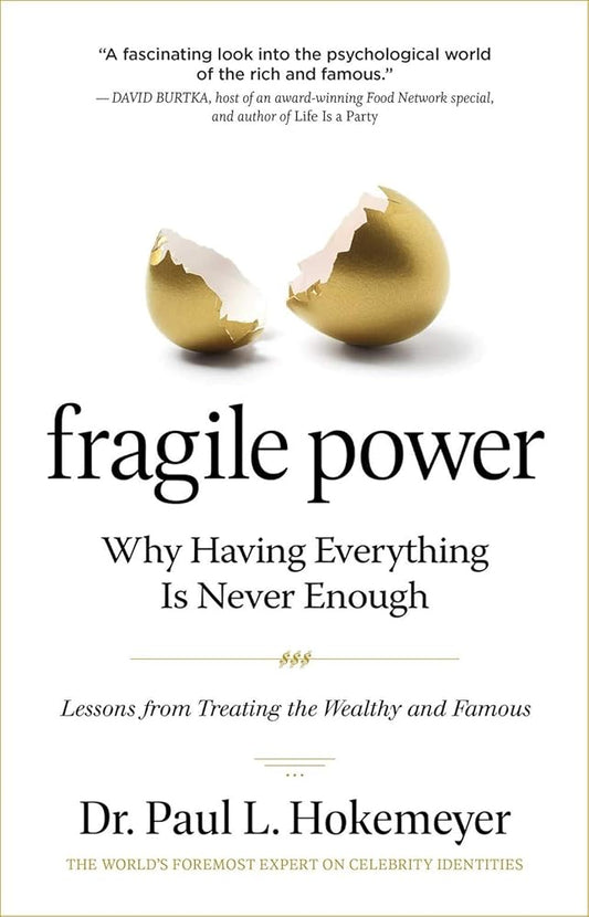Fragile Power: Why Having Everything Is Never Enough; Lessons from Treating the Wealthy and Famous cover image