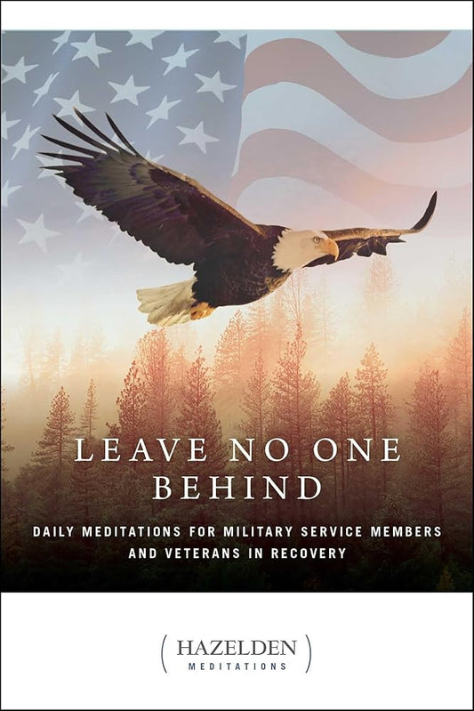 Leave No One Behind: Daily Meditations for Military Service Members and Veterans in Recovery (Hazelden Meditations) cover image