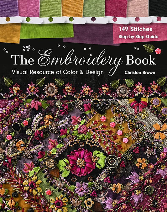 The Embroidery Book: Visual Resource of Color & Design - 149 Stitches - Step-by-Step Guide cover image