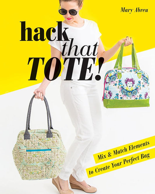 Hack That Tote!: Mix & Match Elements to Create Your Perfect Bag cover image