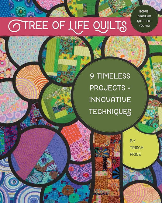 Tree of Life Quilts: 9 Timeless Projects - Innovative Techniques cover image