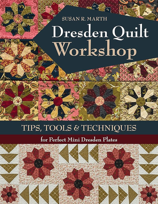 Dresden Quilt Workshop: Tips, Tools & Techniques for Perfect Mini Dresden Plates cover image