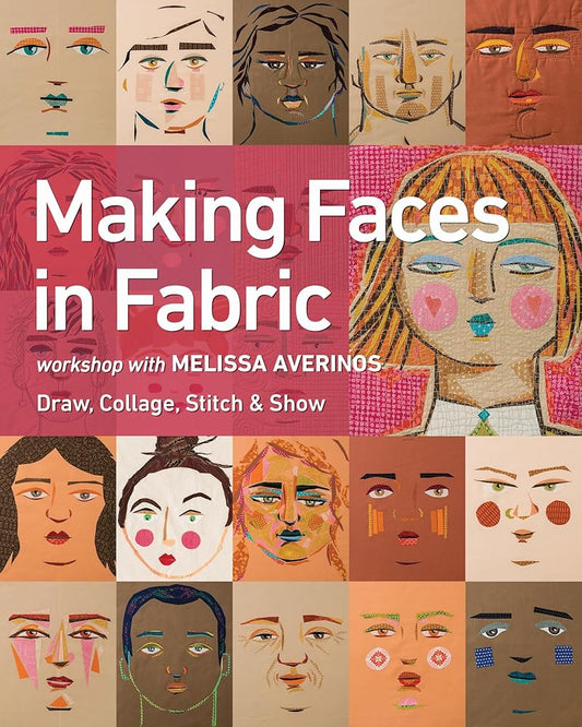 Making Faces in Fabric: Workshop with Melissa Averinos - Draw, Collage, Stitch & Show cover image