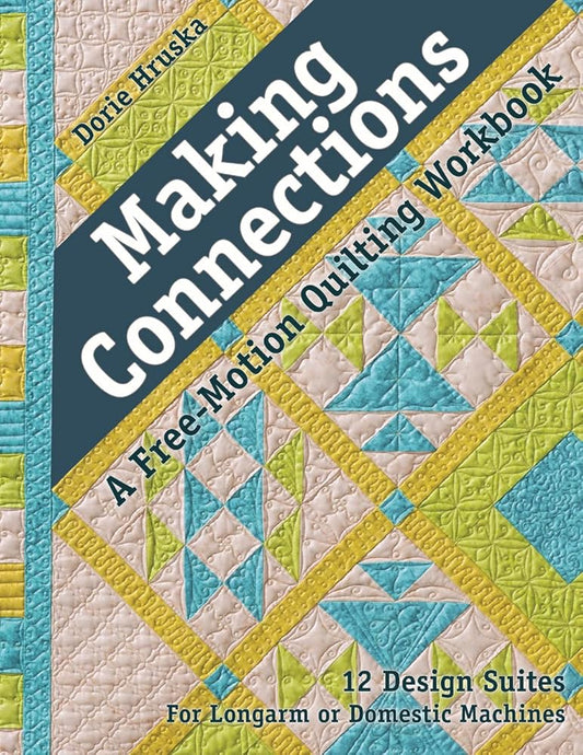 Making Connections―A Free-Motion Quilting Workbook: 12 Design Suites - For Longarm or Domestic Machines cover image