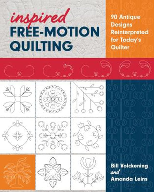 Inspired Free-Motion Quilting: 90 Antique Designs Reinterpreted for Today's Quilter cover image