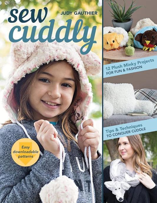 Sew Cuddly: 12 Plush Minky Projects for Fun & Fashion - Tips & Techniques to Conquer Cuddle cover image