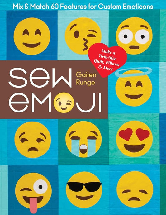 Sew Emoji: Mix & Match 60 Features for Custom Emoticons, Make a Twin-Size Quilt, Pillows & More cover image