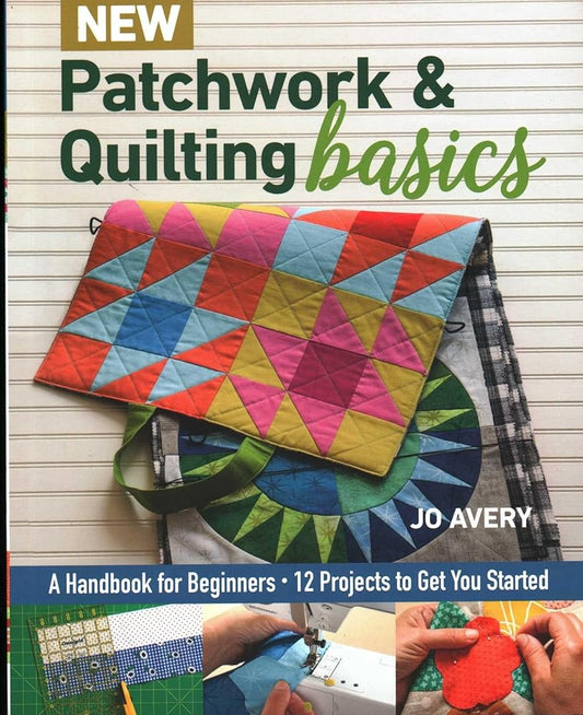New Patchwork & Quilting Basics: A Handbook for Beginners - 12 Projects to Get You Started cover image