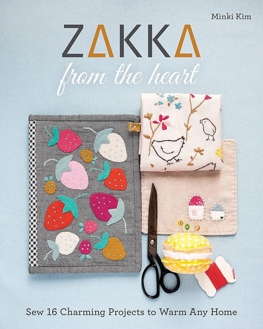 Zakka from the Heart: Sew 16 Charming Projects to Warm Any Home cover image