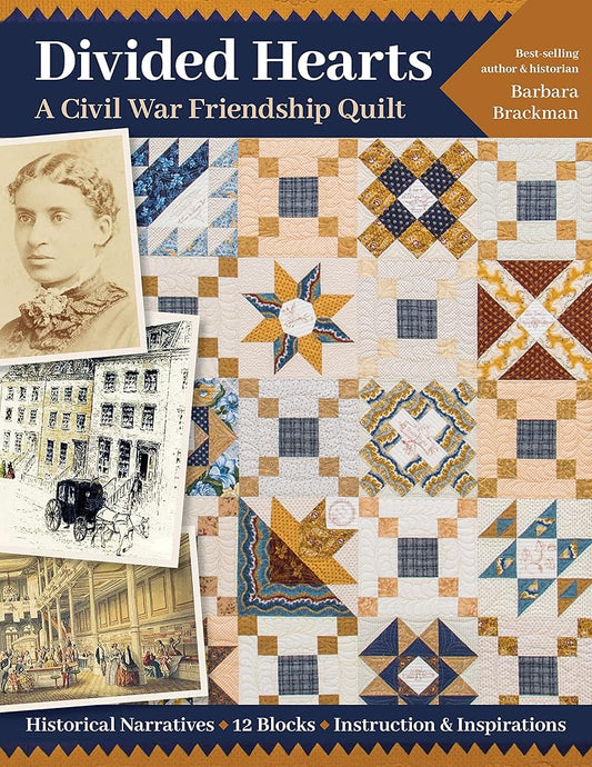 Divided Hearts, A Civil War Friendship Quilts: Historical Narratives, 12 Blocks, Instruction & Inspirations cover image