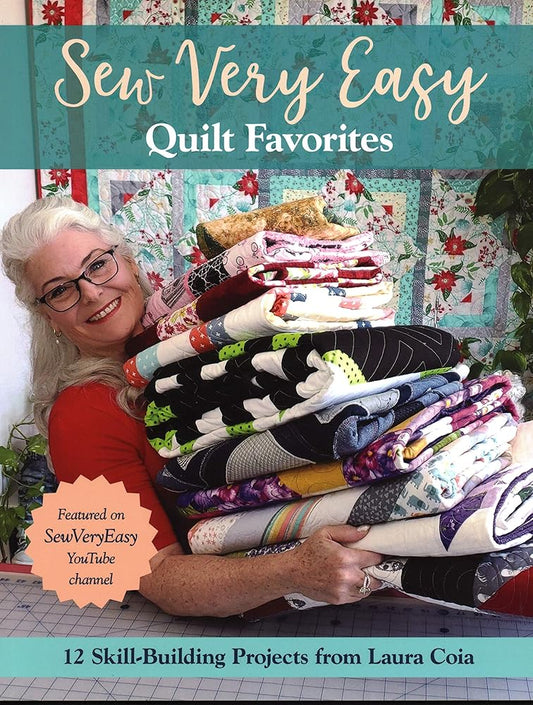 Sew Very Easy Quilt Favorites: 12 Skill-Building Projects from Laura Coia cover image