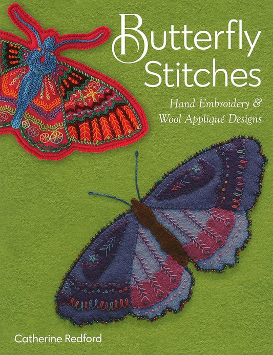 Butterfly Stitches: Hand Embroidery & Wool Appliqué Designs cover image