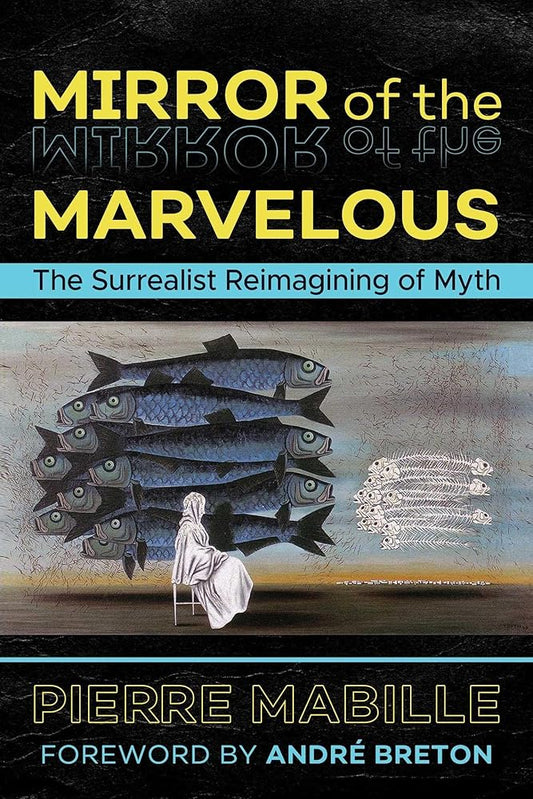 Mirror of the Marvelous: The Surrealist Reimagining of Myth cover image