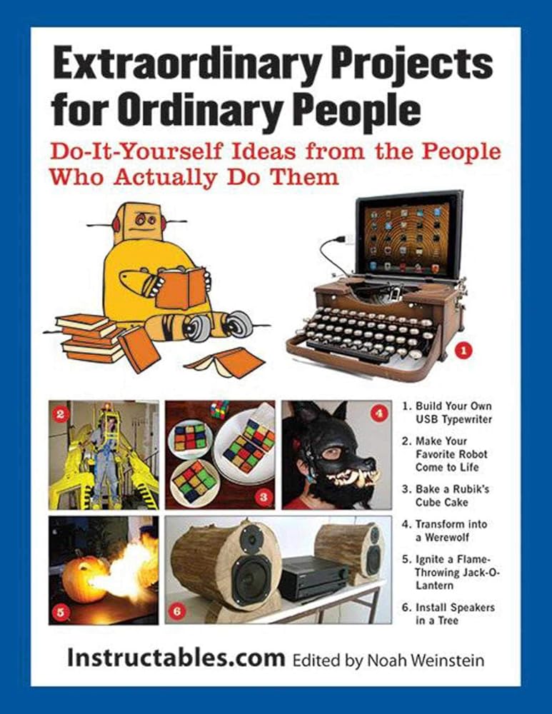 Extraordinary Projects for Ordinary People: Do-It-Yourself Ideas from the People Who Actually Do Them cover image