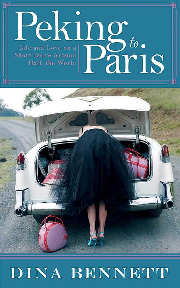 Peking to Paris: Life and Love on a Short Drive Around Half the World cover image