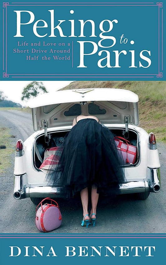Peking to Paris: Life and Love on a Short Drive Around Half the World cover image