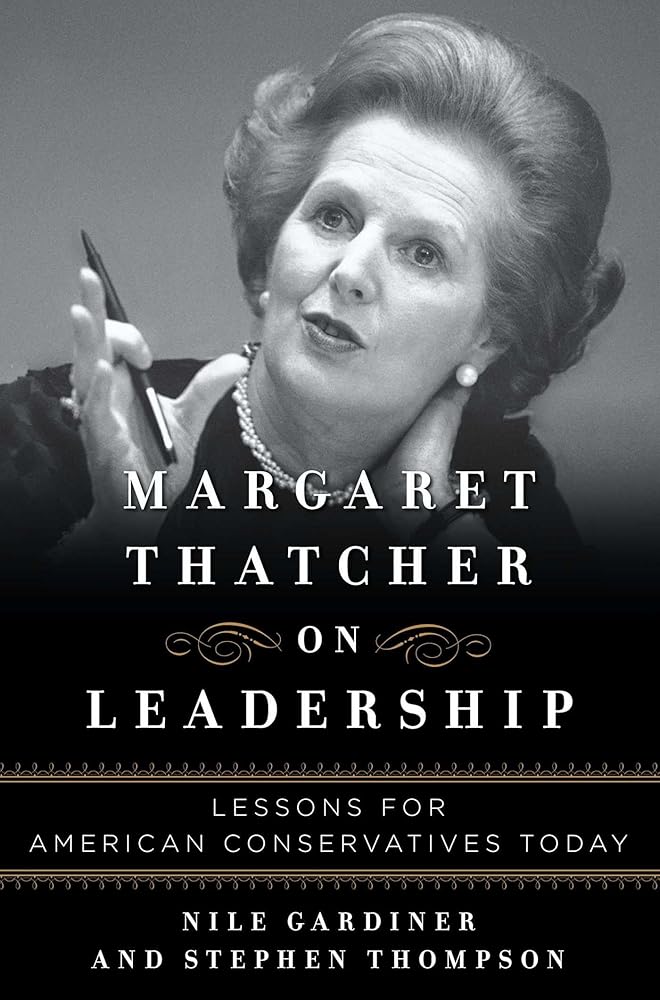Margaret Thatcher on Leadership: Lessons for American Conservatives Today cover image