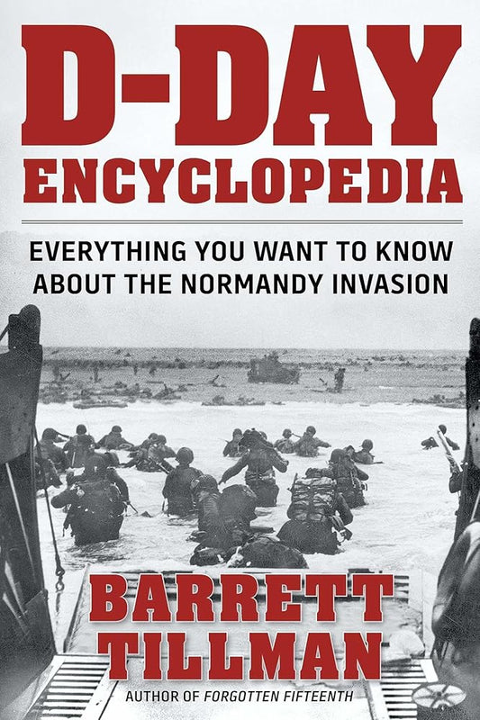 D-Day Encyclopedia: Everything You Want to Know About the Normandy Invasion (World War II Collection) cover image