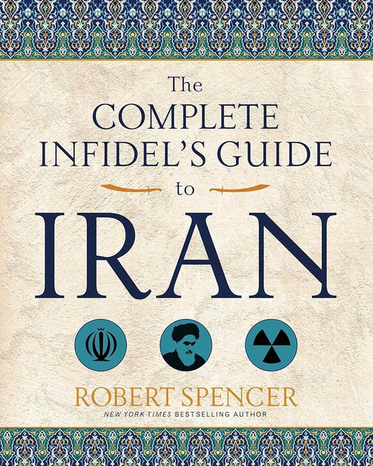 The Complete Infidel's Guide to Iran (Complete Infidel's Guides) cover image
