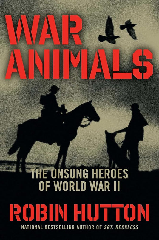 War Animals: The Unsung Heroes of World War II cover image