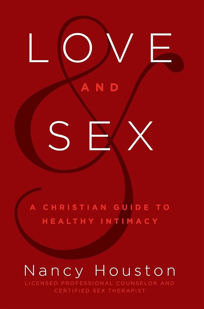 Love & Sex: A Christian Guide to Healthy Intimacy cover image