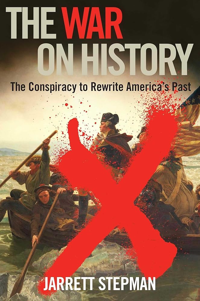 The War on History: The Conspiracy to Rewrite America's Past cover image