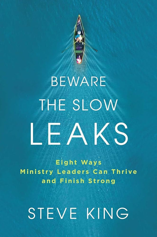 Beware the Slow Leaks: Eight Ways Ministry Leaders Can Thrive and Finish Strong cover image