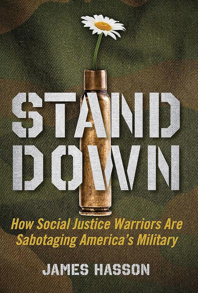 Stand Down: How Social Justice Warriors Are Sabotaging America's Military cover image