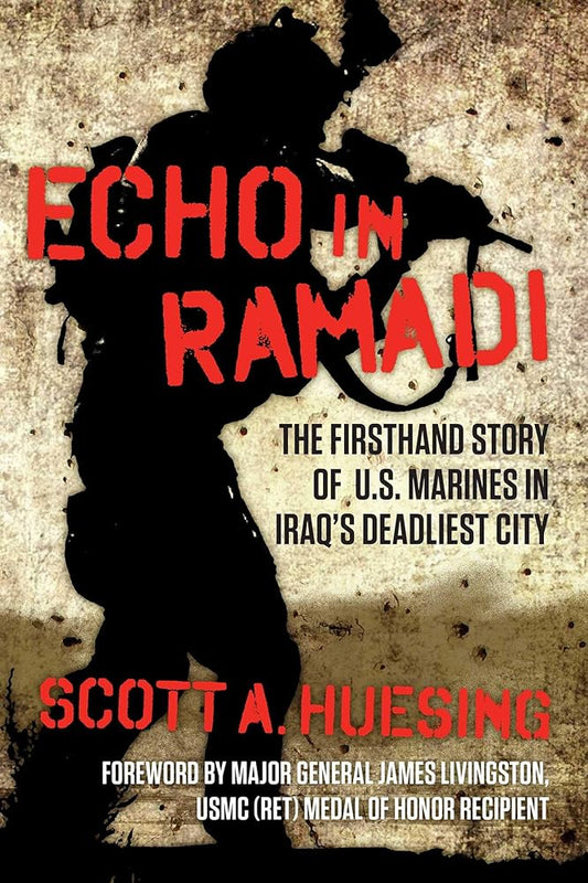 Echo in Ramadi: The Firsthand Story of US Marines in Iraq's Deadliest City cover image