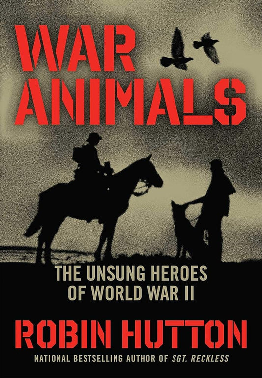 War Animals: The Unsung Heroes of World War II cover image