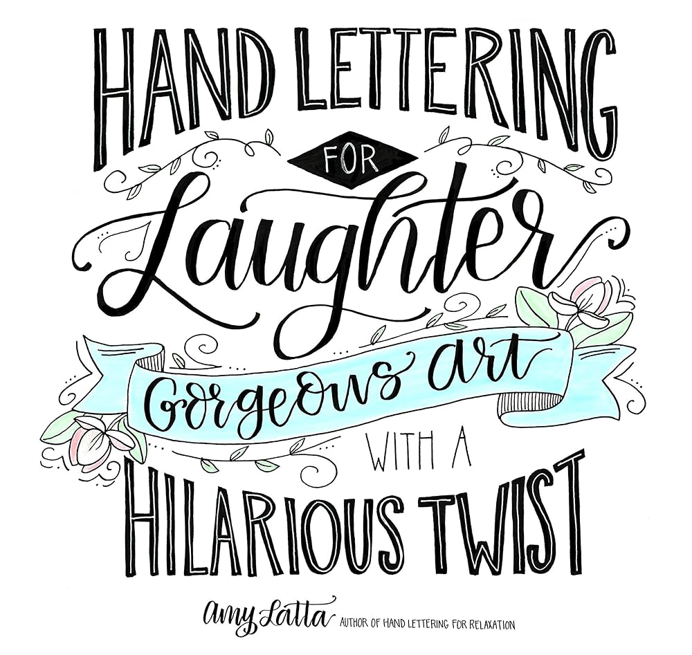 Hand Lettering for Laughter: Gorgeous Art with a Hilarious Twist cover image