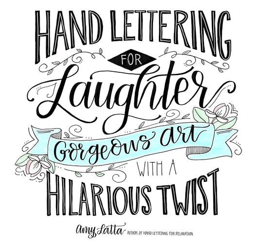 Hand Lettering for Laughter: Gorgeous Art with a Hilarious Twist cover image