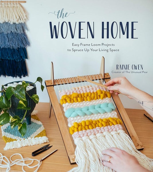 The Woven Home: Easy Frame Loom Projects to Spruce Up Your Living Space cover image