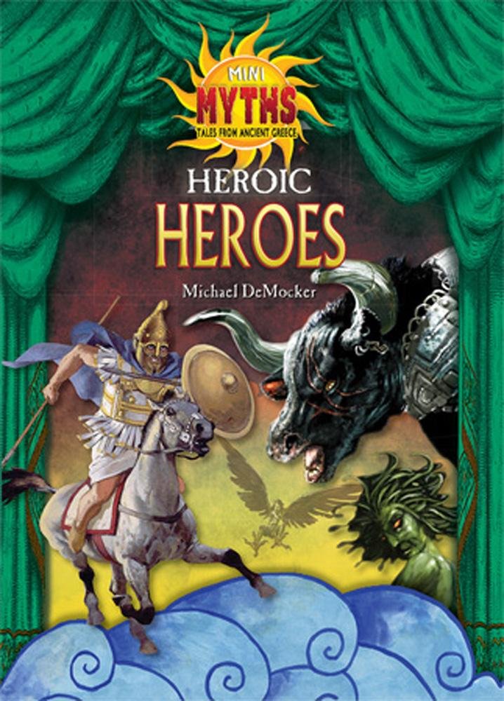 Heroic Heroes (Mini Myths: Tales from Ancient Greece) cover image