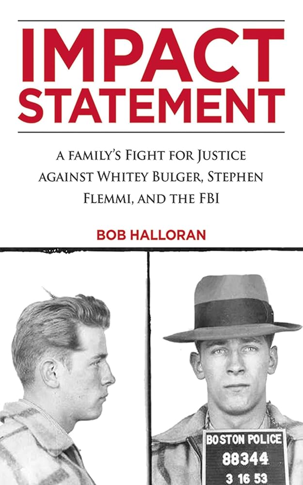 Impact Statement: A Family's Fight for Justice against Whitey Bulger, Stephen Flemmi, and the FBI cover image