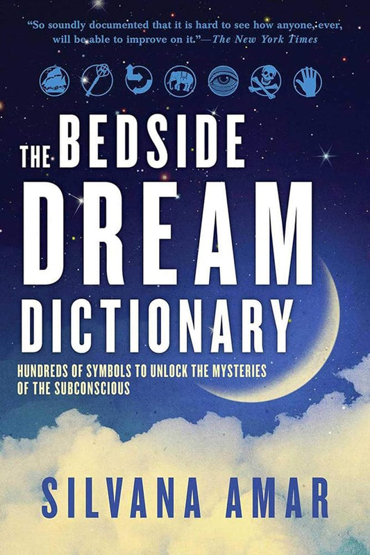 The Bedside Dream Dictionary: Hundreds of Symbols to Unlock the Mysteries of the cover image